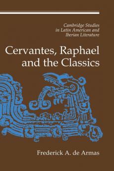 Cervantes Raphael and the Classics