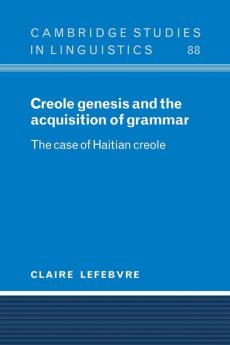 Creole Genesis and the Acquisition of Grammar