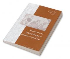 Women and the Political Process in Twentieth-Century Iran