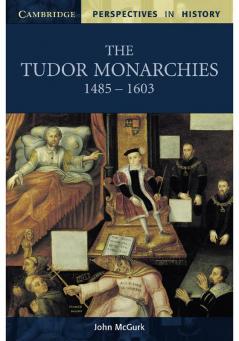 The Tudor Monarchies 1485 1603