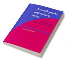 Scientific Practice and Ordinary Action