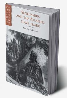 Senegambia and the Atlantic Slave Trade