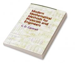 Modern Mathematical Methods for Physicists and Engineers