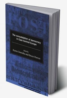 The Consolidation of Democracy in East-Central Europe
