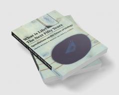 What Is Life? the Next Fifty Years