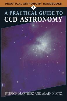 A Practical Guide to CCD Astronomy