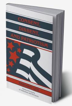 Consent Dissent and Patriotism