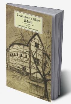 Shakespeare's Globe Rebuilt
