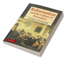 Reformation and the Culture of Persuasion