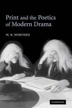 Print and the Poetics of Modern Drama