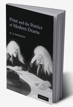 Print and the Poetics of Modern Drama
