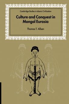 Culture and Conquest in Mongol Eurasia