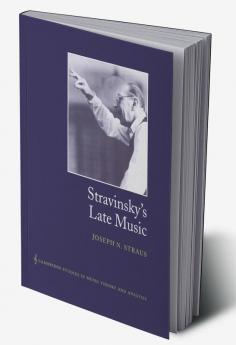 Stravinsky's Late Music