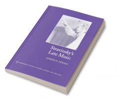 Stravinsky's Late Music