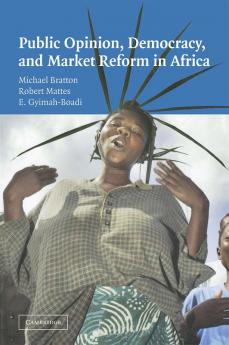Public Opinion Democracy and Market Reform in Africa