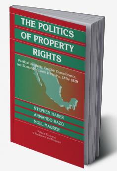 The Politics of Property Rights