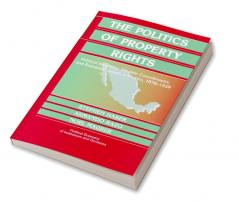 The Politics of Property Rights