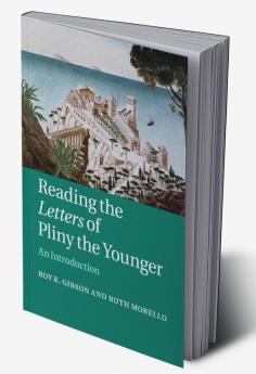 Reading the Letters of Pliny the Younger