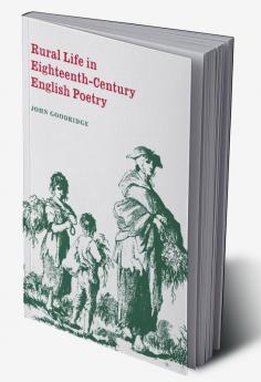 Rural Life in Eighteenth-Century English Poetry