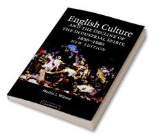 English Culture and the Decline of the Industrial Spirit 1850 1980