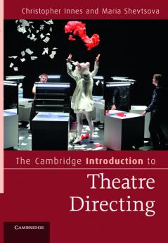 The Cambridge Introduction to Theatre Directing