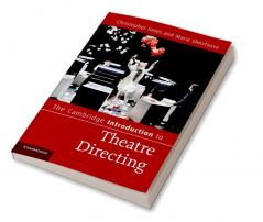 The Cambridge Introduction to Theatre Directing