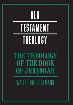 The Theology of the Book of Jeremiah