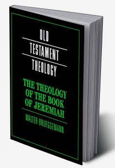 The Theology of the Book of Jeremiah