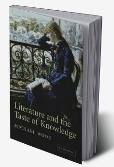 Literature and the Taste of Knowledge