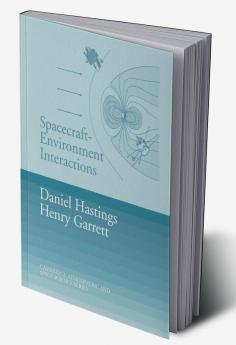 Spacecraft-Environment Interactions