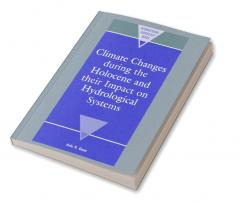 Climate Changes During the Holocene and Their Impact on Hydrological Systems