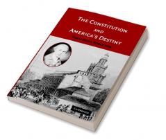 The Constitution and America's Destiny