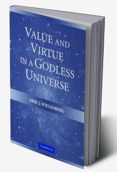 Value and Virtue in a Godless Universe
