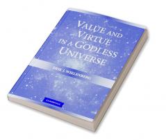 Value and Virtue in a Godless Universe