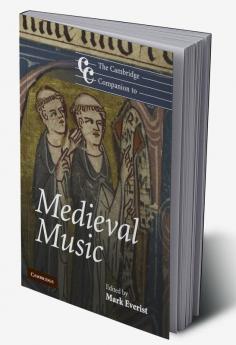 The Cambridge Companion to Medieval Music