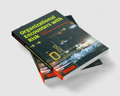 Organizational Encounters with Risk
