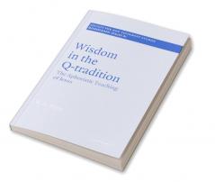Wisdom in the Q-Tradition