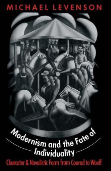 Modernism and the Fate of Individuality