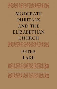 Moderate Puritans and the Elizabethan Church