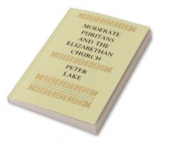 Moderate Puritans and the Elizabethan Church