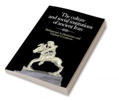 The Culture and Social Institutions of Ancient Iran