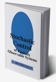 Stochastic Control of Partially Observable Systems