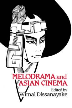 Melodrama and Asian Cinema