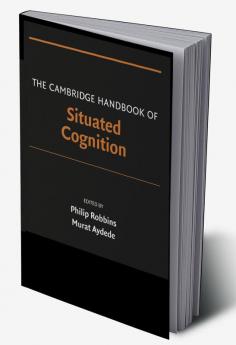The Cambridge Handbook of Situated Cognition
