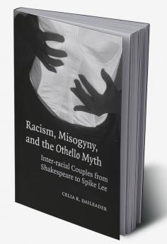 Racism Misogyny and the Othello Myth