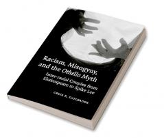 Racism Misogyny and the Othello Myth