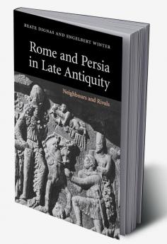 Rome and Persia in Late Antiquity