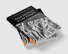 Rome and Persia in Late Antiquity