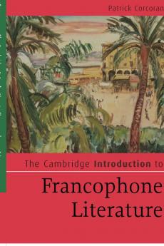 The Cambridge Introduction to Francophone Literature