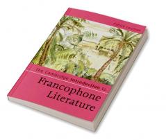 The Cambridge Introduction to Francophone Literature